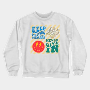 never give in Crewneck Sweatshirt